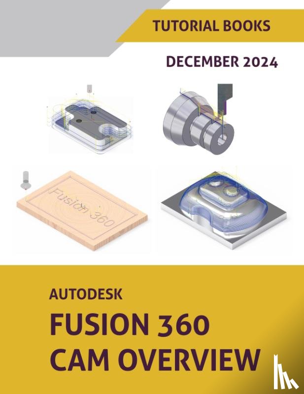 Books, Tutorial - Autodesk Fusion 360 CAM Overview (December 2024)