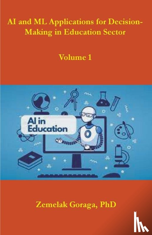 Goraga, Zemelak - AI and ML Applications for Decision-Making in Education Sector