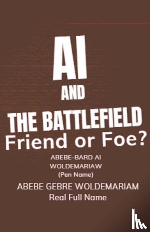 Woldemariam, Abebe-Bard Ai - AI and the Battlefield