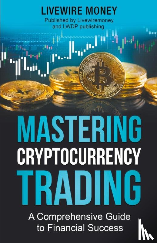 Money, Livewire - Mastering Cryptocurrency Trading