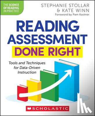 Stollar, Stephanie - Reading Assessment Done Right: Tools and Techniques for Data-Driven Instruction