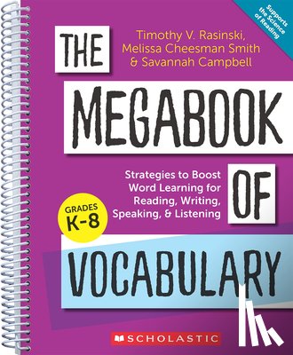 Rasinski, Timothy V. - The Megabook of Vocabulary: Strategies to Boost Word Learning for Reading, Writing, Speaking, and Listening