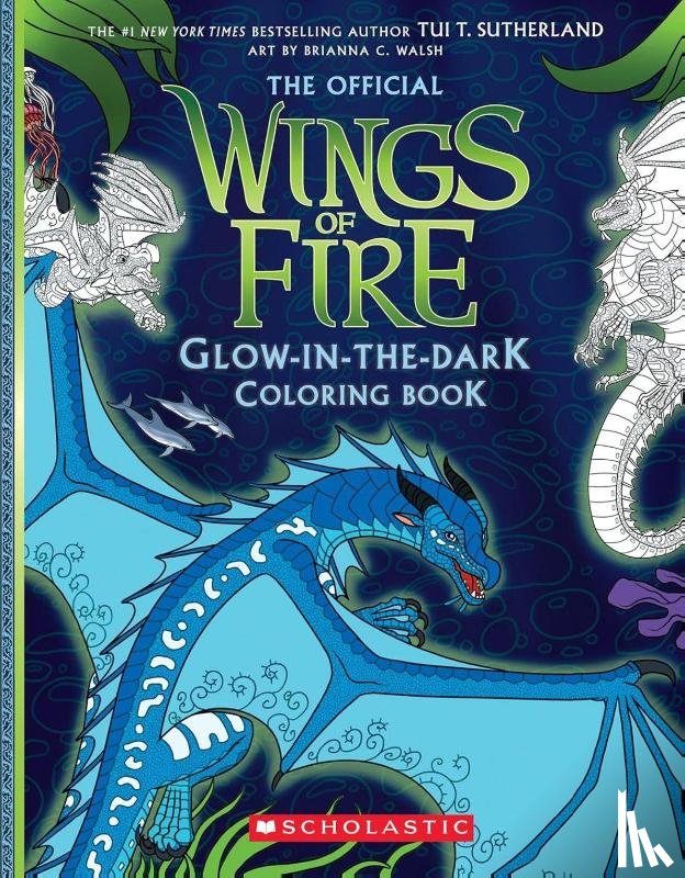 Sutherland, Tui T. - Wings of Fire Glow-in-the-Dark Coloring Book