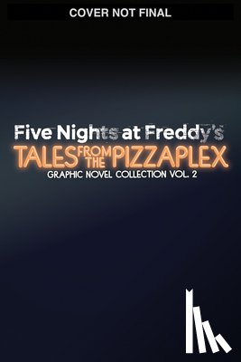Cawthon, Scott - Five Nights at Freddy's: Tales from the Pizzaplex Graphic Novel Collection Vol. 2