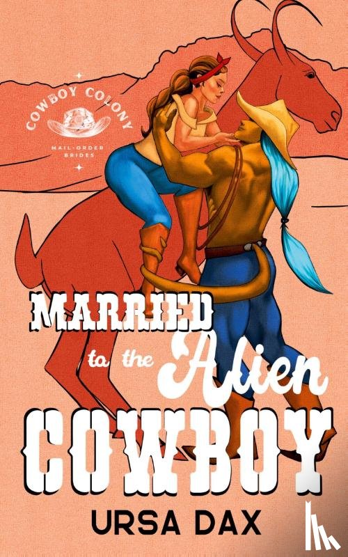 Dax, Ursa - Married to the Alien Cowboy