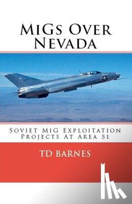 Barnes, Td - MiGs Over Nevada