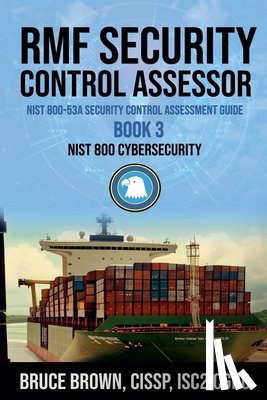 Brown, Bruce Cissp - RMF Security Control Assessor NIST 800-53A Security Control Assessment Guide