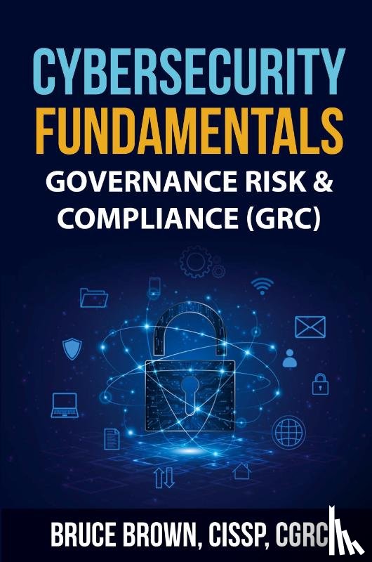 Cissp, Bruce Brown - Cybersecurity Fundamentals