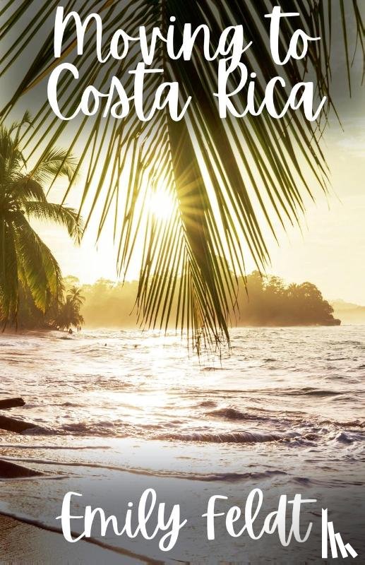 Feldt, Emily - Moving to Costa Rica