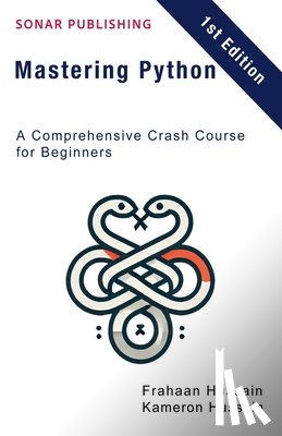 Hussain, Kameron, Hussain, Frahaan - Mastering Python
