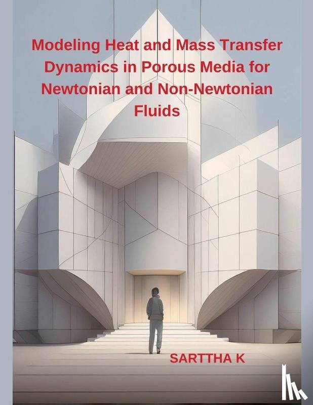 K, Sarttha - Modeling Heat and Mass Transfer Dynamics in Porous Media for Newtonian and Non-Newtonian Fluids