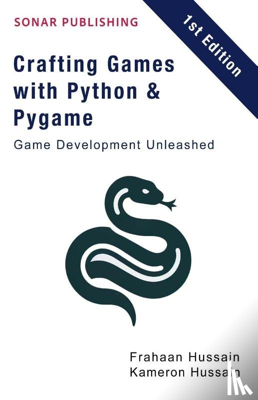 Hussain, Kameron, Hussain, Frahaan - Crafting Games with Python & Pygame
