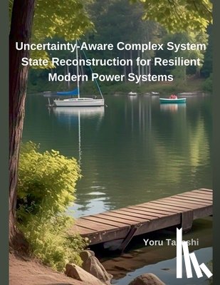 Takeshi, Yoru - Uncertainty-Aware Complex System State Reconstruction for Resilient Modern Power Systems