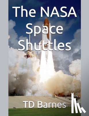 Barnes, Td - The NASA Space Shuttles