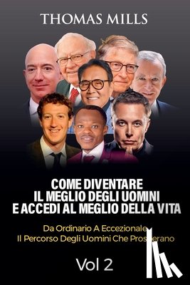 Mills, Thomas - Come diventare Il meglio degli uomini E accedi al meglio della vita