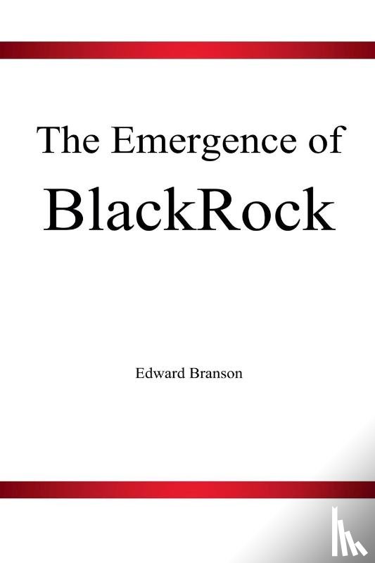 Branson, Edward - The Emergence of BlackRock