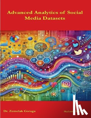 Goraga, Zemelak - Advanced Analytics of Social Media Datasets