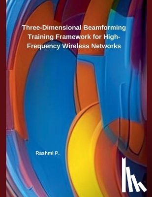 P., Rashmi - Three-Dimensional Beamforming Training Framework for High-Frequency Wireless Networks