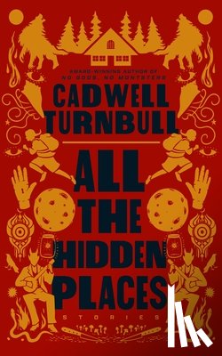 Turnbull, Cadwell - All the Hidden Places: Stories