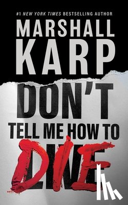 Karp, Marshall - Don't Tell Me How to Die