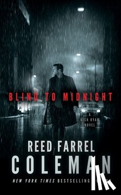 Coleman, Reed Farrel - Blind to Midnight: A Nick Ryan Novel