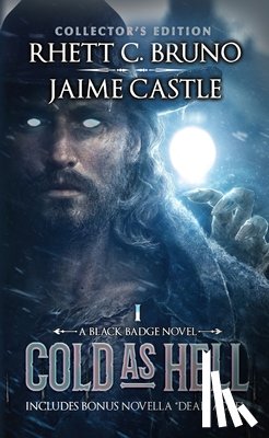 Bruno, Rhett C. - Cold as Hell, Collector's Edition: Includes Bonus Novella Dead Acre