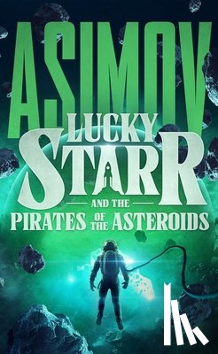 Asimov, Isaac - Lucky Starr and the Pirates of the Asteroids