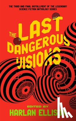 Ellison, Harlan - The Last Dangerous Visions