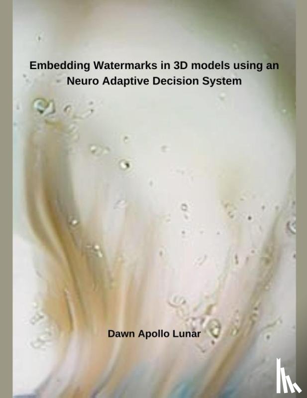 Lunar, Dawn Apollo - Embedding Watermarks in 3D models using an Neuro Adaptive Decision System
