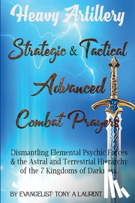 Laurent, Tony A - Strategic And Tactical Advanced Combat Prayers
