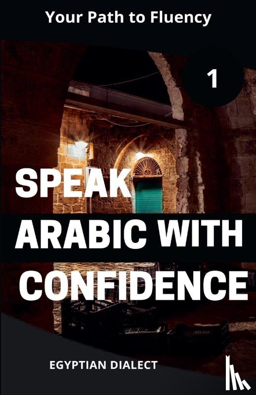 Elshenawy, Mohamed - Speak Arabic with Confidence 1 Egyptian Dialect