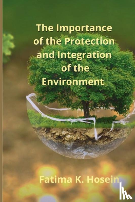 Hosein, Fatima Korisha Ali Shah - The Importance of the Protection and Integration of the Environment