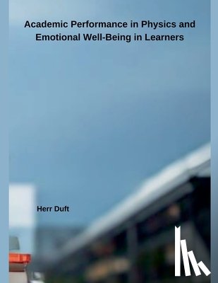 Duft, Herr - Academic Performance in Science and Emotional Well-Being in Learners
