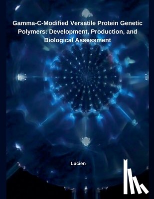 Lucien - Gamma-C-Modified Versatile Protein Genetic Polymers