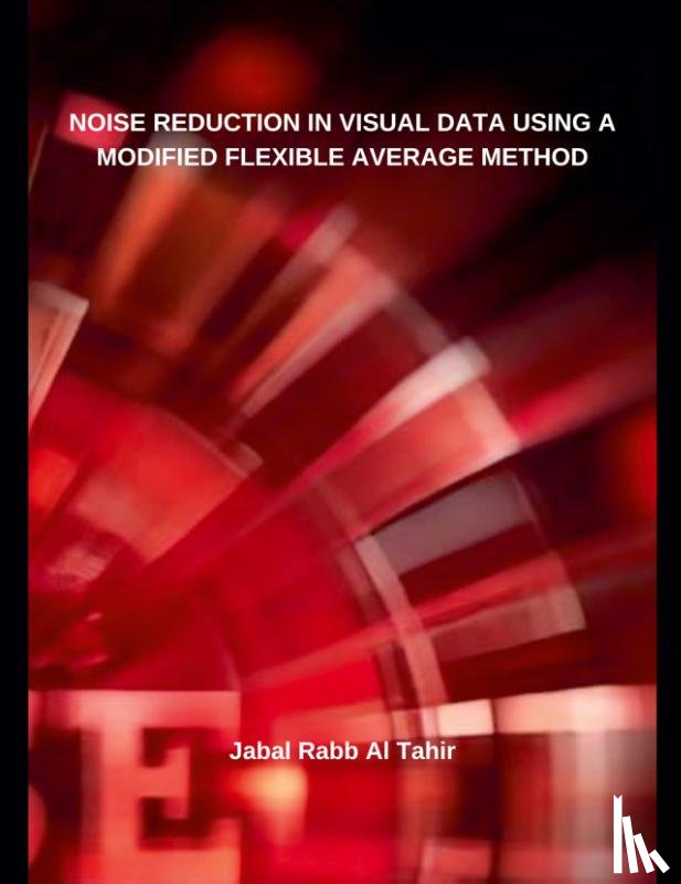 Tahir, Jabal Rabb Al - Noise Reduction in Visual Data Using a Modified Flexible Average Method