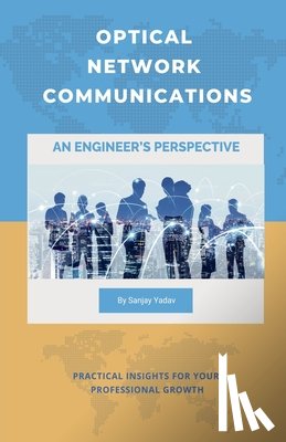 Yadav, Sanjay - Optical Network Communications