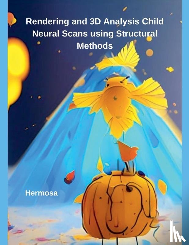 Hermosa - Rendering and 3D Analysis Child Neural Scans using Structural Methods