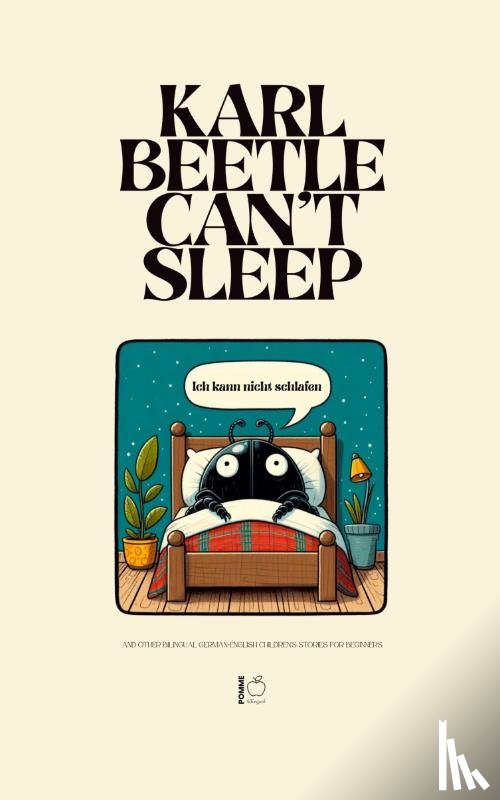 Bilingual, Pomme - Karl Beetle Can't Sleep And Other Bilingual German-English Children's Stories for Beginners