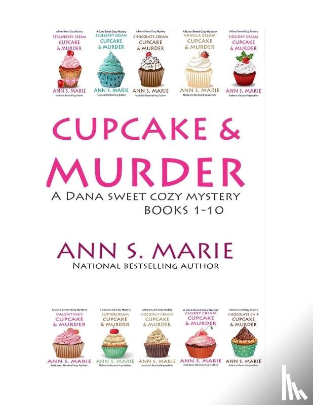 Marie, Ann S. - Cupcake & Murder (A Dana Sweet Cozy Mystery Books 1-10)