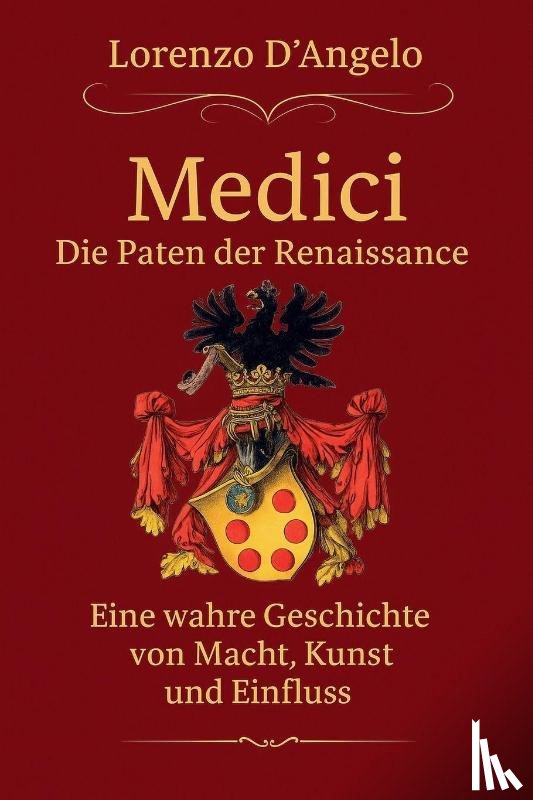 D'Angelo, Lorenzo - D'Angelo, L: Medici Die Paten der Renaissance