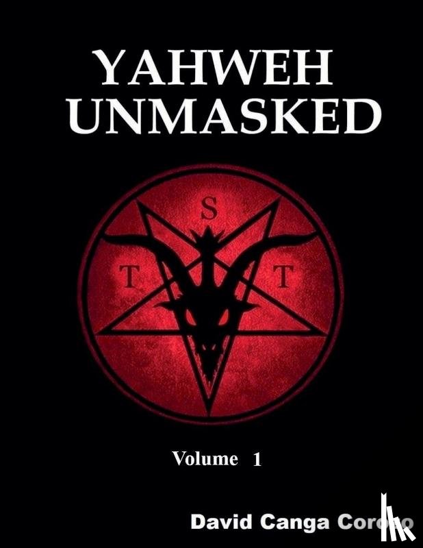 Corozo, David Canga - Yahweh Unmasked - Volume 1