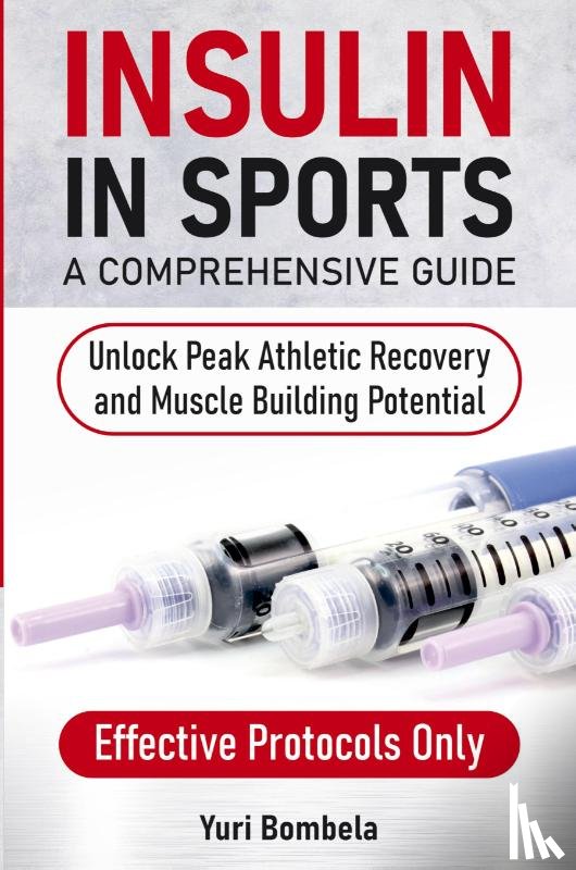 Bombela, Yuri - Insulin in Sports. A Comprehensive Guide