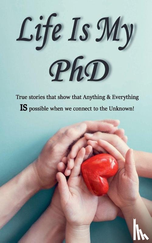 Cunningham, Judith - Life Is My PhD