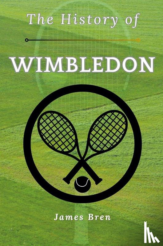 Bren, James - The History of Wimbledon