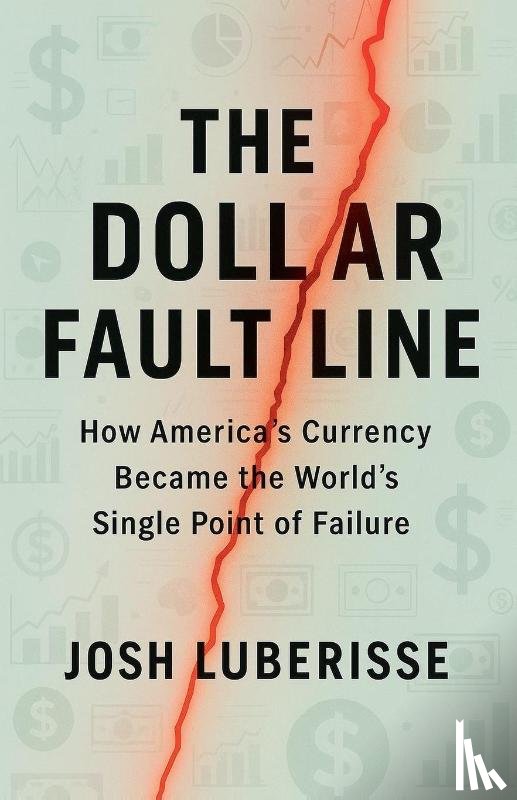 Luberisse, Josh - The Dollar Fault Line