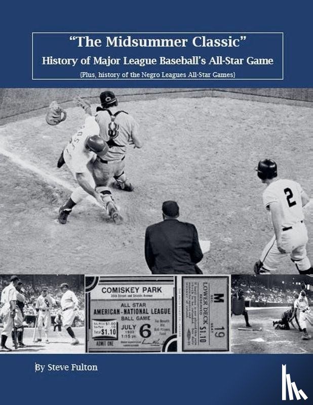 Fulton, Steve - "The Midsummer Classic" History of Major League Baseball's All-Star Game