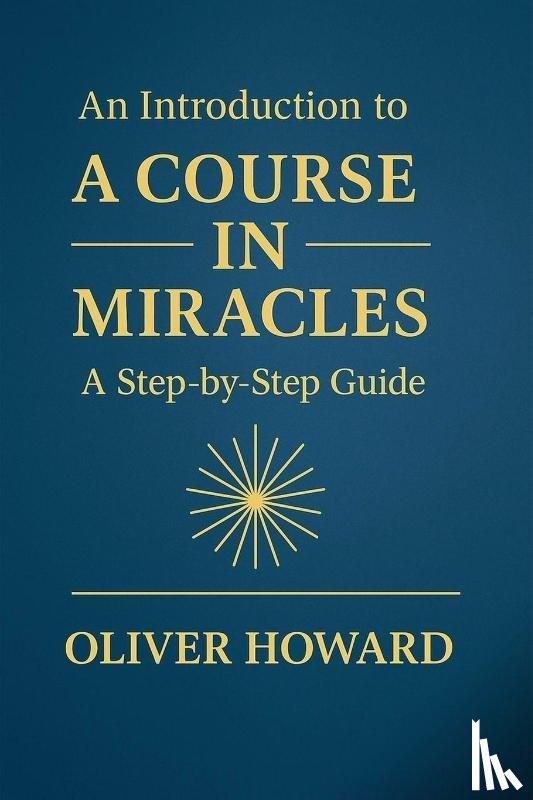 Howard, Oliver - An Introduction to A Course in Miracles