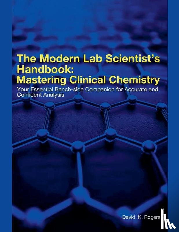 Rogers, David K. - The Modern Lab Scientist's Handbook