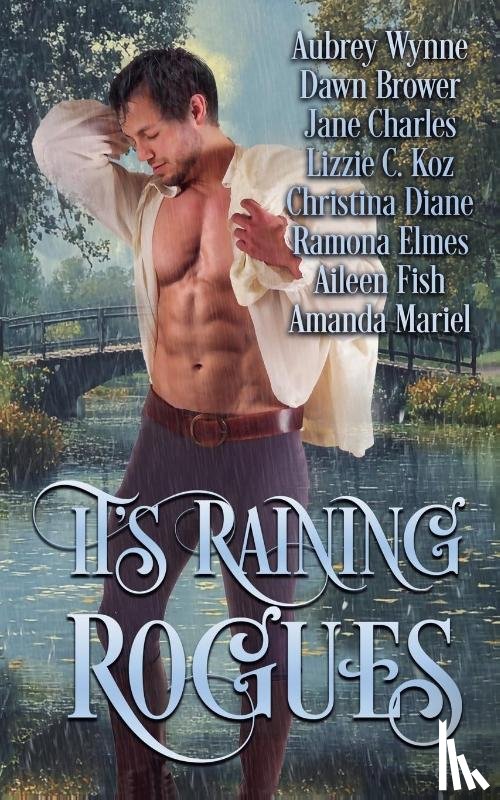 Wynne, Aubrey, Brower, Dawn, Charles, Jane - It's Raining Rogues