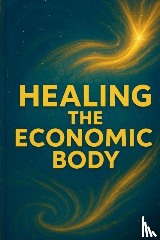 Bitar, Elias - Healing The Economic Body